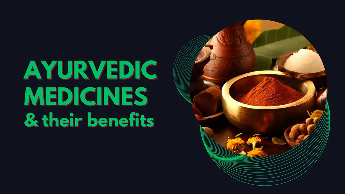 Everything You Need to Know About Ayurvedic Medicine and its Benefits